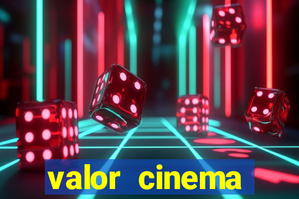 valor cinema shopping paralela